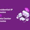 Residential IP vs. Data Center Proxies 1